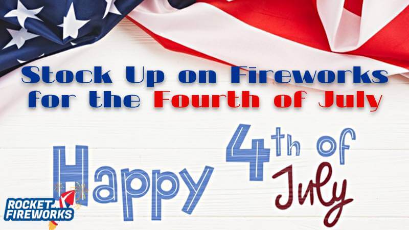 Fireworks Rockets: Stock Up on Fireworks for the Fourth of July