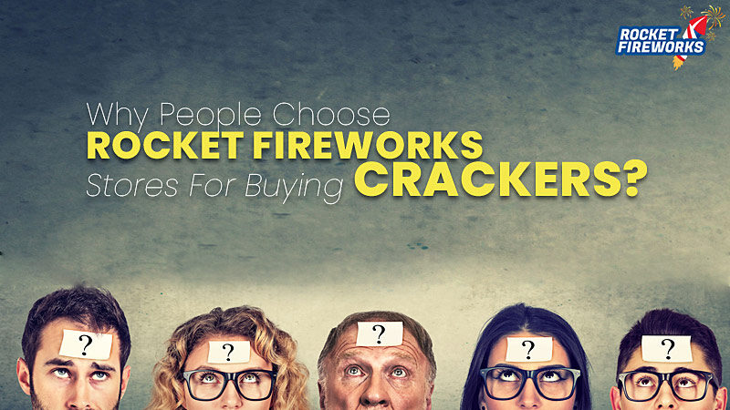 Why People Choose Rocket Fireworks Stores For Buying Crackers