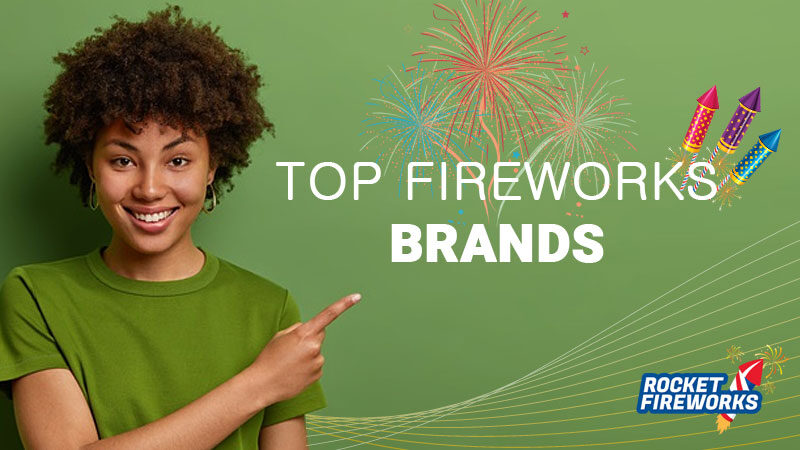 Top fireworks Brands – Rocket Fireworks Online