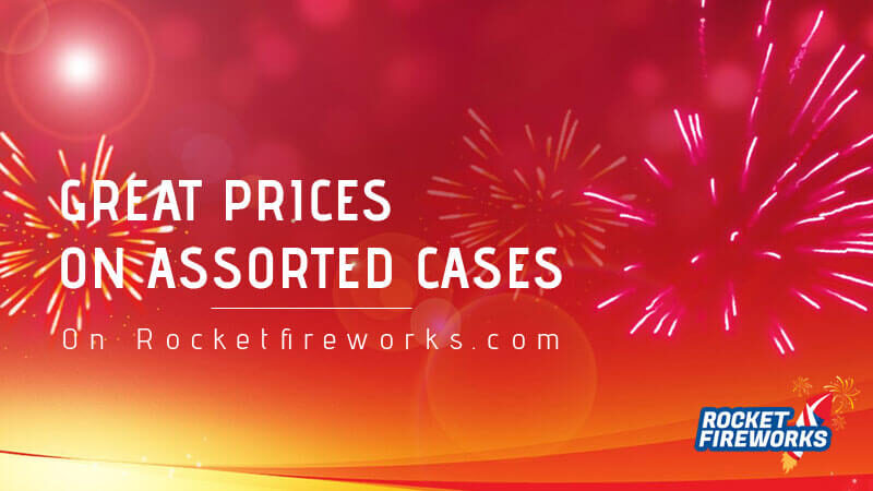 Great Prices On Assorted Cases – Rocket Fireworks
