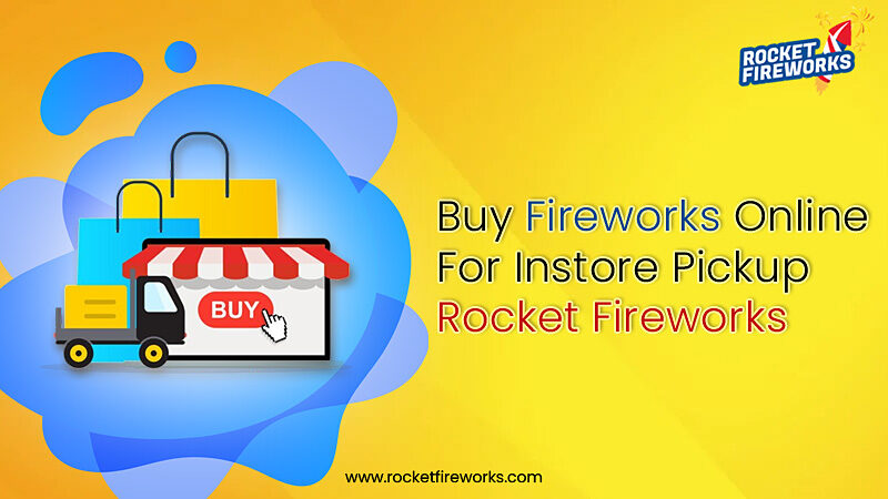 Buy Fireworks Online For Instore Pickup – Rocket Fireworks