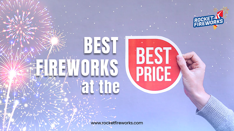 Best Fireworks At The Best Prices