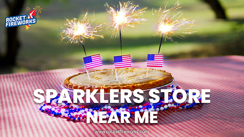 Sparklers Store Near Me – Rocket Fireworks