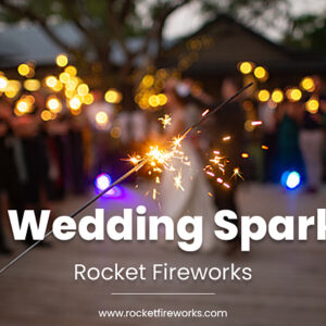 Best Wedding Sparklers – Rocket Fireworks