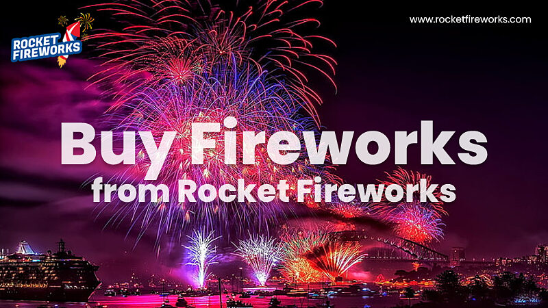 Why You Should Buy Fireworks from Rocket Fireworks