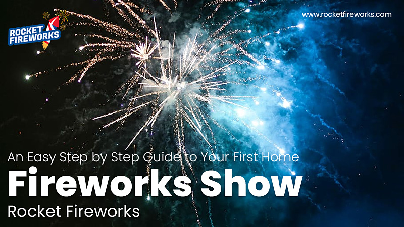 An Easy Step by Step Guide to Your First Home Fireworks Show – Rocket Fireworks