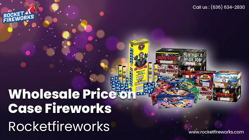 Wholesale Price on Case Fireworks – Rocket Fireworks