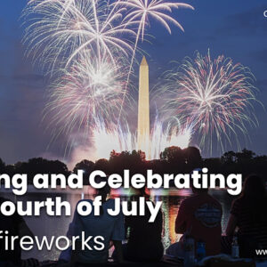 Planning and Celebrating a Fun Fourth of July – Rocket Fireworks