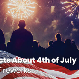 Fun Facts About 4th of July – Rocket Fireworks