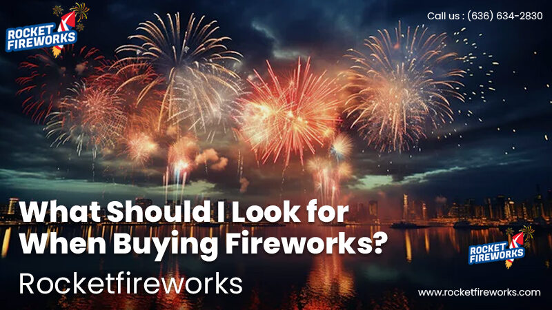 What Should I Look for When Buying Fireworks?